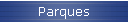 Parques